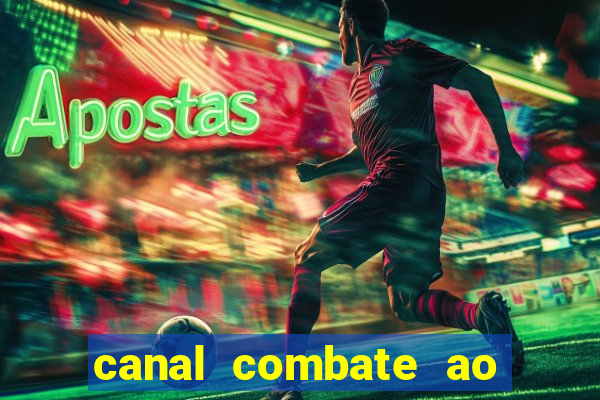 canal combate ao vivo gratis multicanais